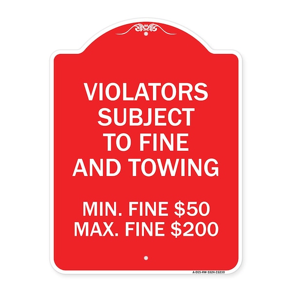 Signmission R7-8f Violators Subject to Fine and Towing Min. Fine $50 Max Fine $200, Red & White, RW-1824-23230 A-DES-RW-1824-23230 - main